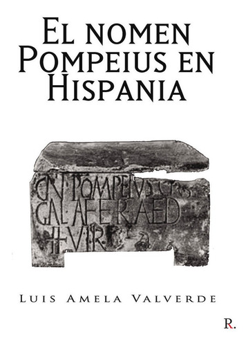 El Nomen Pompeius En Hispania, De Amela Valverde, Luis. Editorial Punto Rojo Editorial, Tapa Blanda En Español
