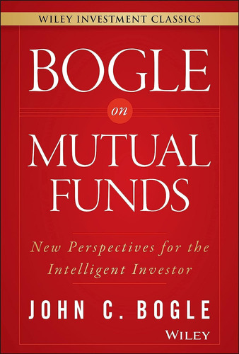 Book : Bogle On Mutual Funds New Perspectives For The _x