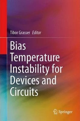 Bias Temperature Instability For Devices And Circuits - T...