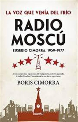 Radio Moscu Eusebio Cimorra 1939 1977 - Gutierrez Cimorra Bo