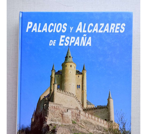 Palacios Y Alcazares De España 1998 Historia Fotografía