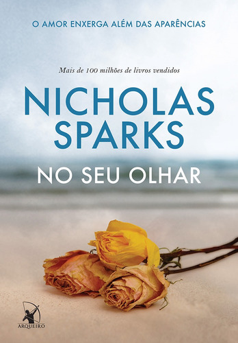 No seu olhar: O amor enxerga além das aparências, de Sparks, Nicholas. Editora Arqueiro Ltda., capa mole em português, 2016