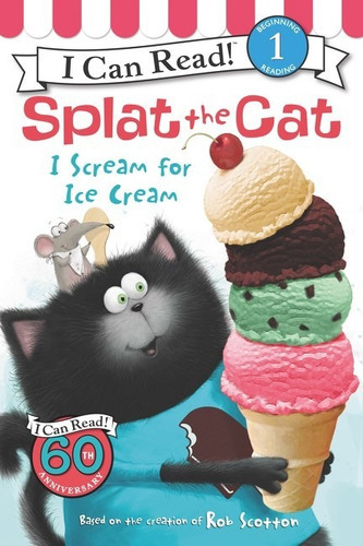 Splat The Cat: I Scream For Ice Cream, De Scotton, Rob. Serie Splat The Cat - I Can Read Editorial Harpercollins, Tapa Blanda En Inglés, 2015