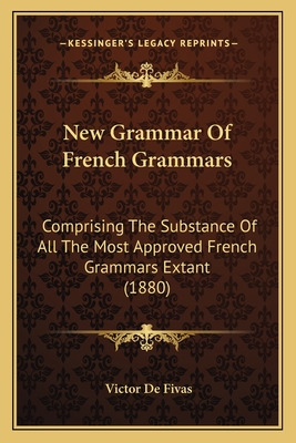 Libro New Grammar Of French Grammars: Comprising The Subs...