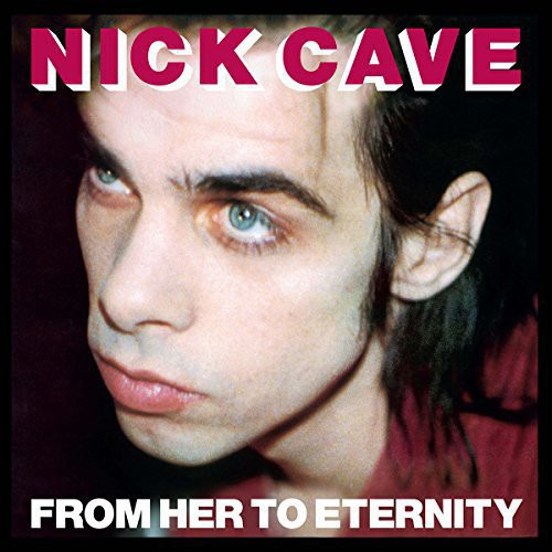 Nick & Bad Seeds Cave From Her To Eternity Lp