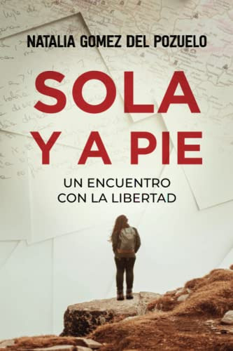 Libro : Sola Y A Pie Un Encuentro Con La Libertad - Gomez.
