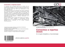 Comprar Libro: Cementos E Injertos Óseos: En Cirugía Ortopédica Y Tr