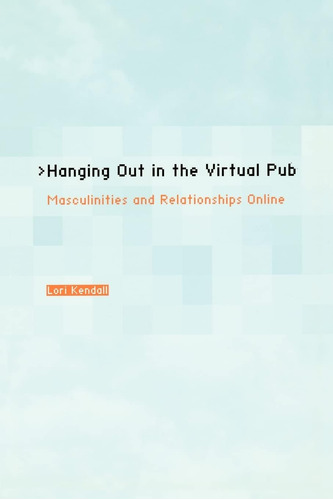 Libro: Hanging Out In The Virtual Pub: Masculinities And