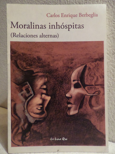 Moralinas Inhospitas,relaciones Alternas, C Berbeglia,2014