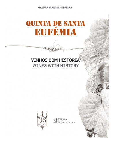 Livro Fisico - Quinta De Santa Eufémia - Vinhos Com História / Wines With History