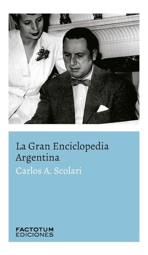 La Gran Enciclopecia Argentina - Scolari, Carlos A - Es