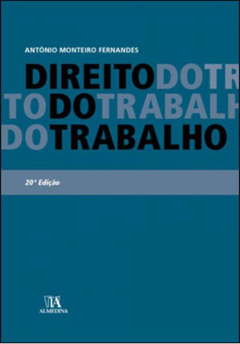 Direito Do Trabalho, De Fernandes, António Monteiro. Editora Almedina Brasil, Capa Mole Em Português