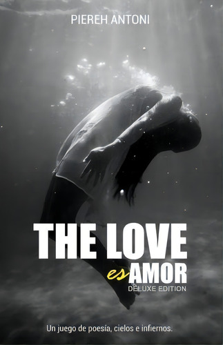 The Love Es Amor (deluxe Edition), De Piereh Antoni. Editorial Createspace Independent Publishing Platform, Tapa Blanda En Español