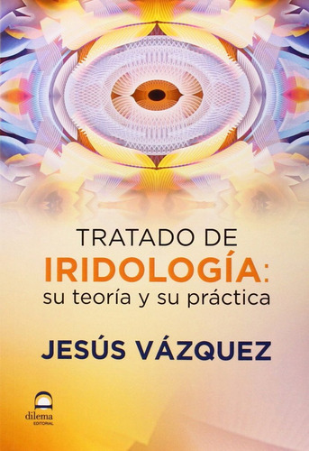 Tratado De Iridologã­a - Vã¡zquez Garcã­a, Jesãºs