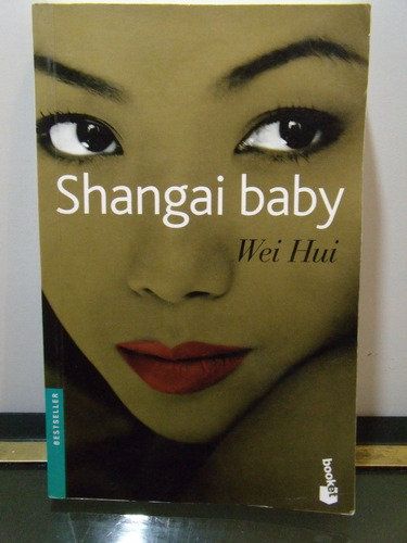 Adp Shangai Baby Wei Hui / Ed. Booket 2004 Bs As