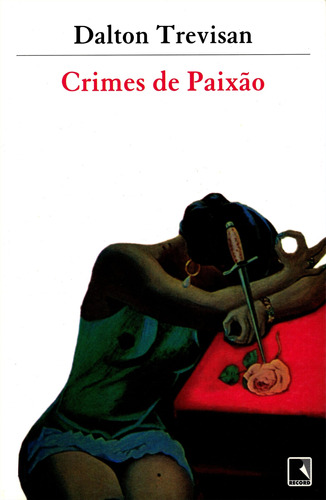 Crimes de paixão, de Trevisan, Dalton. Editora Record Ltda., capa mole em português, 1978