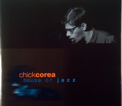 Cd Chick Corea  House Of Jazz 