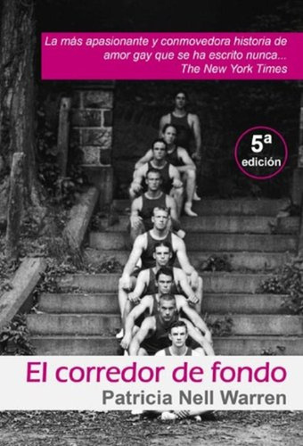 El corredor de fondo, de Patricia Nell Warren. Editorial Ediciones Alejandría S.A de C.V, mx books, EDS8N, tapa pasta blanda en español, 2012