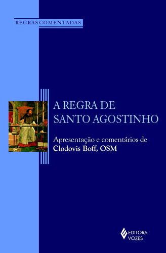 Regra de Santo Agostinho, de () Boff, Clodovis. Série Regras comentadas Editora Vozes Ltda., capa mole em português, 2009