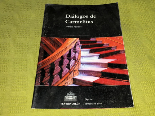 Diálogos De Carmelitas - Francis Poulenc - Teatro Colón