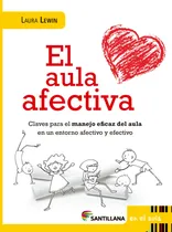 Comprar El Aula Afectiva - Laura Lewin - Santillana En El Aula