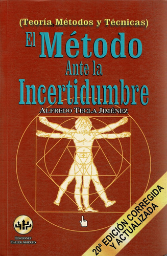 El Metodo Ante La Incertidumbre - Tecla Jimenez, Alfredo