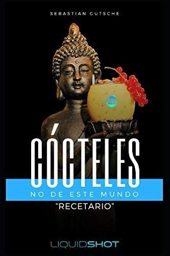 Libro: Cócteles: No De Este Mundo: Recetario (spanish Edit