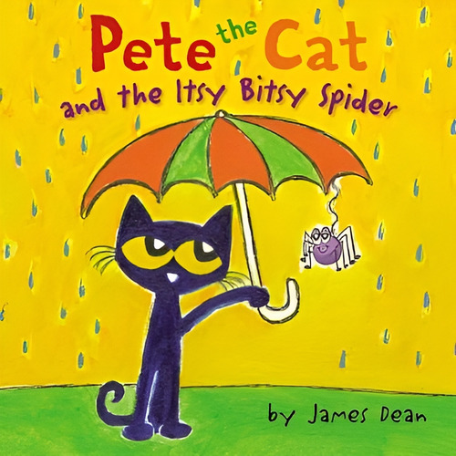 Pete the Cat and the Itsy Bitsy Spider, de James Dean. Editorial HarperCollins Publishers Inc en inglés