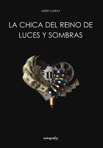 La Chica Del Reino De Luces Y Sombras, De Garay , Asier.., Vol. 1.0. Editorial Autografía, Tapa Blanda, Edición 1.0 En Español, 2015