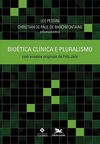 Libro Bioética Clínica E Pluralismo Com Ensaios Originais De