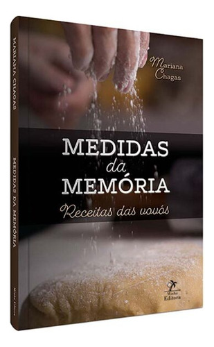 Libro Medidas Da Memoria Receitas Das Vovos De Chagas Marian