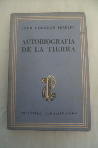 Autobiografia De La Tierra. John Bradley. Sudamericana. 
