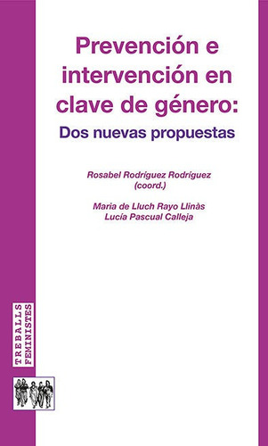 Prevencion E Intervencion En Clave De Genero: Dos Nuevas Pro, De Rayo Rodriguez, Maria De Lluch. Editorial Edicions Uib, Tapa Blanda En Español