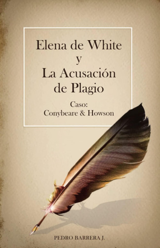 Libro: Elena De White Y La Acusación De Plagio Caso: Conybea