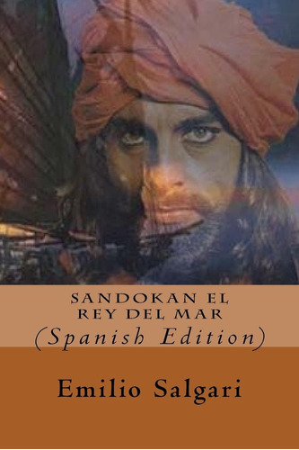 Libro:  Sandokan El Rey Del Mar (spanish Edition)