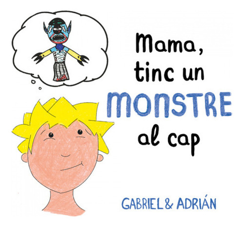 Libro Mama Tinc Un Monstre Al Cap De Gabriel & Adrian