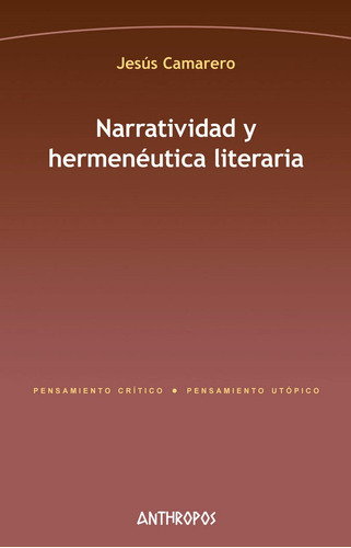 Narratividad Y Hermenãâ©utica Literaria, De Camarero Arribas, Jesús. Anthropos Editorial, Tapa Blanda En Español