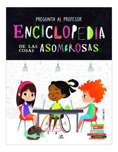 Enciclopedia De Las Cosas Asombrosas