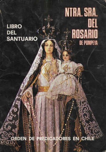 Ntra. Sra Del Rosario De Pompeya Libro Santuario / Predicado