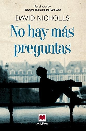 No Hay Mas Preguntas, De David Nicholls. Editorial Maeva En Español