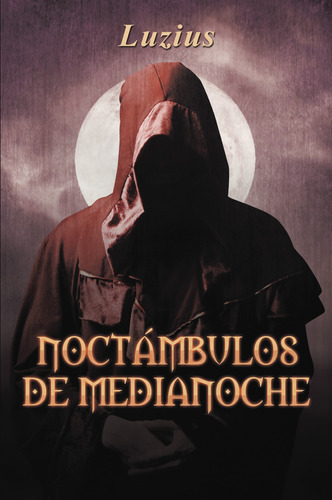 Noctámbulos De Medianoche, De , Luzius.., Vol. 1.0. Editorial Caligrama, Tapa Blanda, Edición 1.0 En Español, 2016