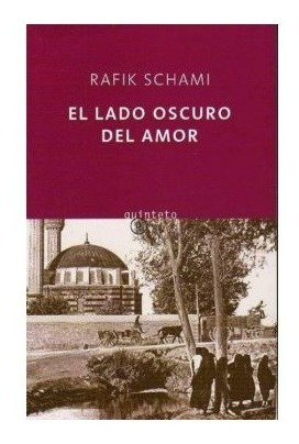 El Lado Oscuro Del Amor, Quinteto Ed.,  Rafik Schami