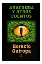 Comprar Libro: Anaconda Y Otros Cuentos: 1921 (spanish Edition)