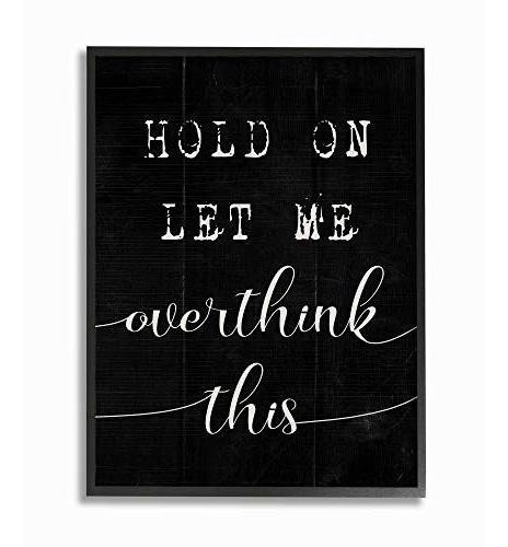 Cuadro De Pared  Hold On Let Me Overthink This  - 11 X 14