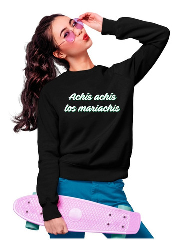 Imagen 2 de 5 de Sudadera Frases Mexicanas-unisex-méxico-achis Los Mariachis