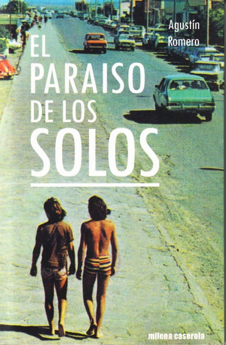 Paraiso De Los Solos, El - Agustin  Romero