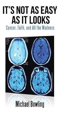Libro It's Not As Easy As It Looks : Cancer, Faith, And A...