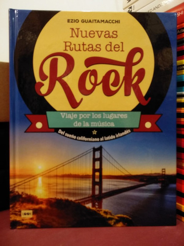 Nuevas Rutas Del Rock. Viaje Por Los Lugares De La Música