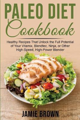 Libro Paleo Diet Cookbook : Healthy Recipes That Unlock T...
