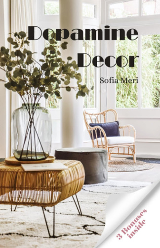 Libro: Dopamine Decor: How To Make Your Home Decoration A Se